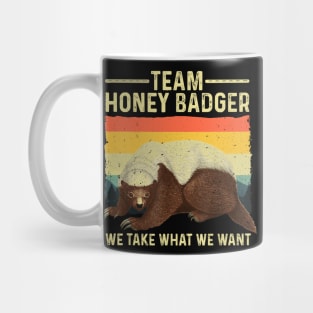 Team Honey Badger We Take What We Want Mug